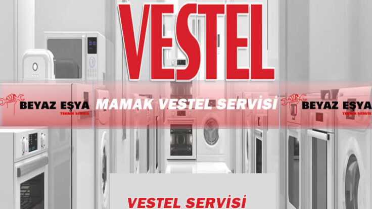 Mamak Vestel Servisi – Mamak Vestel Profesyonel Servis