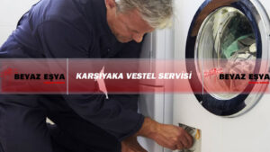 Karşıyaka Vestel Servisi – Karşıyaka Vestek Teknik Servis