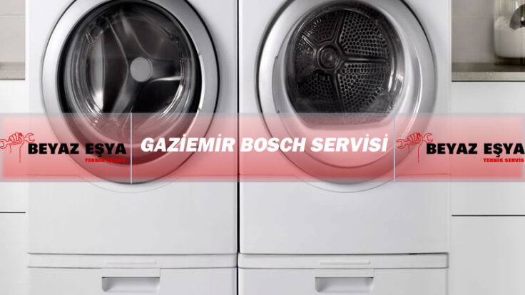 Gaziemir Bosch Servisi – Bosch Beyaz Eşya Servisi