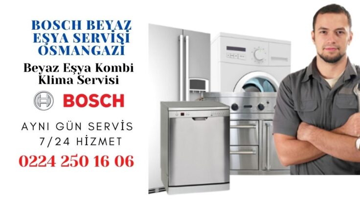 Bosch Servis Osmangazi 0224 250 16 06 Teknik Merkez Servis