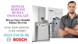 Osmangazi Bosch Servisi 0224 250 16 06 / Aynı Gün Hizmet