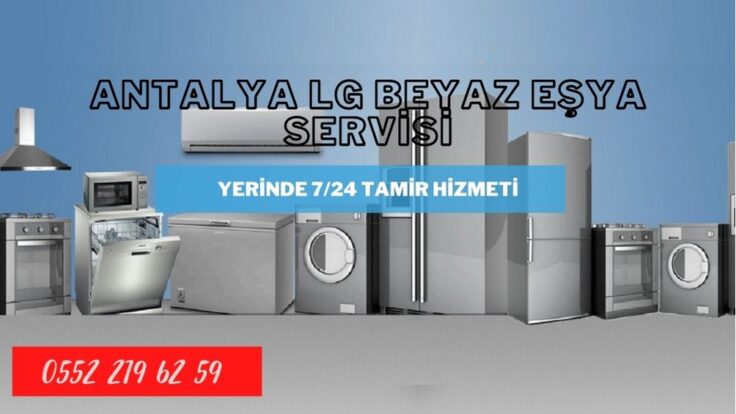 Antalya Lg Servisi 0552 219 62 59 | Garantili İşlem