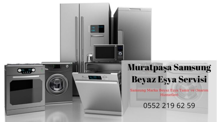 Muratpaşa Samsung Servisi 0552 219 62 59 | Teknik Servis Hizmetleri