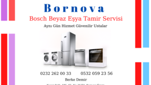 Bornova Bosch Servisi 0232 262 00 33 – Kurumsal Beyaz Eşya Servisi