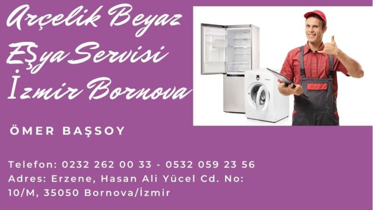 Arçelik Servis İzmir Bornova 0232 262 00 33 – Arçelik Teknik Servisleri